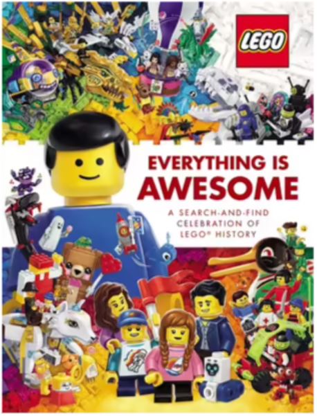 Everything is Awesome A Search-and-Find Celebration of LEGO History